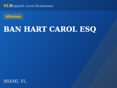 BAN HART CAROL ESQ — Attorney in MIAMI, FL