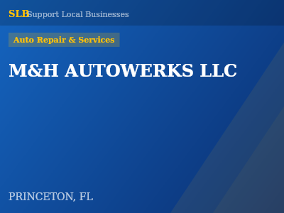 M&H AUTOWERKS LLC — Auto Repair & Services in PRINCETON, FL