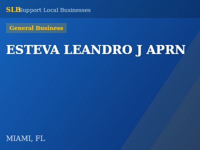ESTEVA LEANDRO J APRN — General Business in MIAMI, FL