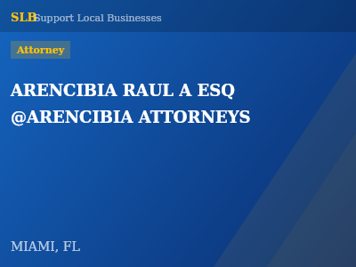 ARENCIBIA RAUL A ESQ @ARENCIBIA ATTORNEYS — Attorney in MIAMI, FL