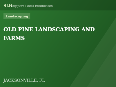 OLD PINE LANDSCAPING AND FARMS — Landscaping in JACKSONVILLE, FL