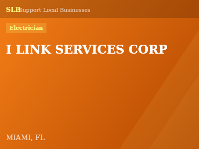 I LINK SERVICES CORP — Electrician in MIAMI, FL