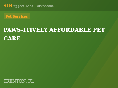 PAWS-ITIVELY AFFORDABLE PET CARE — Pet Services in TRENTON, FL