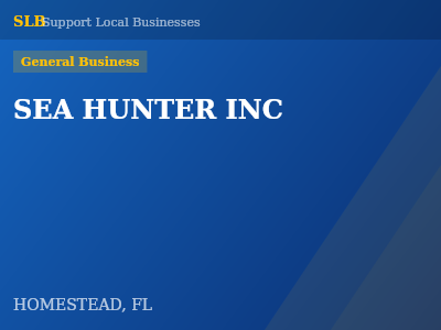 SEA HUNTER INC — General Business in HOMESTEAD, FL