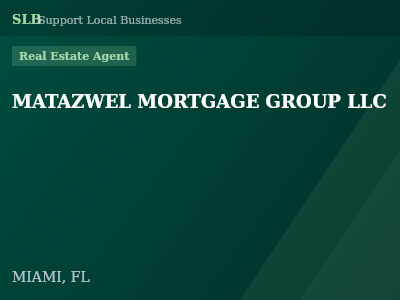 MATAZWEL MORTGAGE GROUP LLC — Real Estate Agent in MIAMI, FL