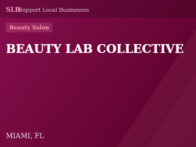 BEAUTY LAB COLLECTIVE — Beauty Salon in MIAMI, FL