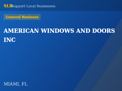 AMERICAN WINDOWS AND DOORS INC — General Business in MIAMI, FL