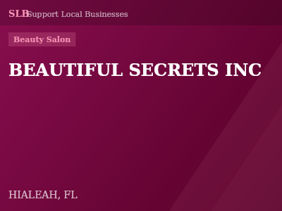 BEAUTIFUL SECRETS INC — Beauty Salon in HIALEAH, FL