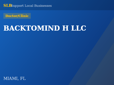 BACKTOMIND H LLC — Doctor/Clinic in MIAMI, FL