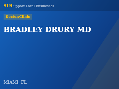BRADLEY DRURY MD — Doctor/Clinic in MIAMI, FL