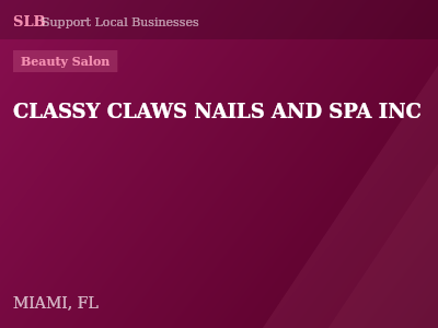 CLASSY CLAWS NAILS AND SPA INC — Beauty Salon in MIAMI, FL