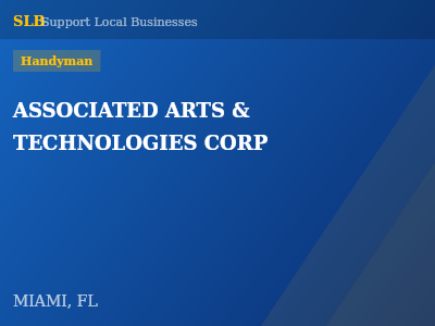 ASSOCIATED ARTS & TECHNOLOGIES CORP — Handyman in MIAMI, FL