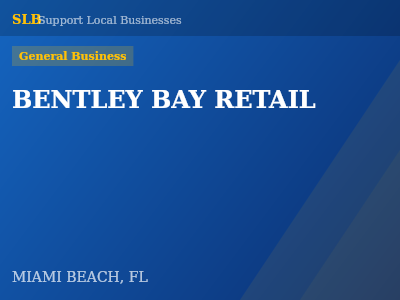 BENTLEY BAY RETAIL — General Business in MIAMI BEACH, FL