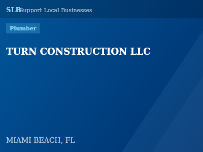 TURN CONSTRUCTION LLC — Plumber in MIAMI BEACH, FL