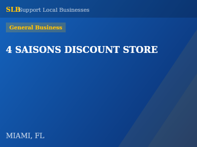 4 SAISONS DISCOUNT STORE — General Business in MIAMI, FL