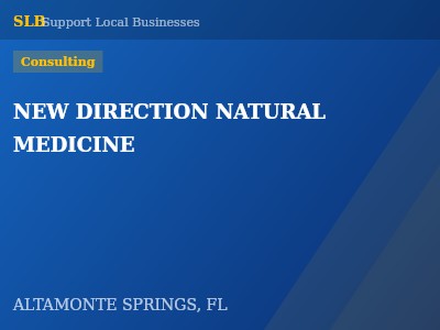 NEW DIRECTION NATURAL MEDICINE — Consulting in ALTAMONTE SPRINGS, FL