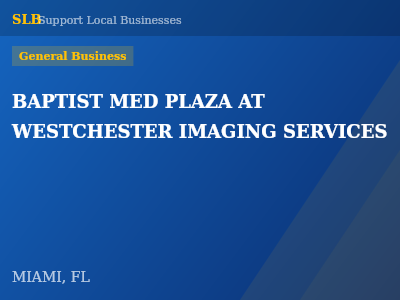 BAPTIST MED PLAZA AT WESTCHESTER IMAGING SERVICES — General Business in MIAMI, FL