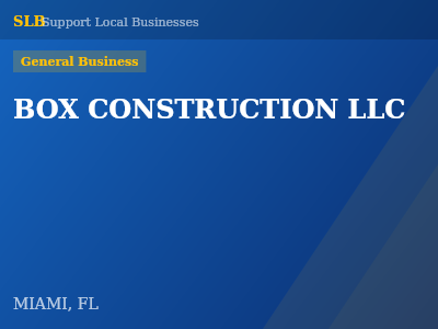 BOX CONSTRUCTION LLC — General Business in MIAMI, FL