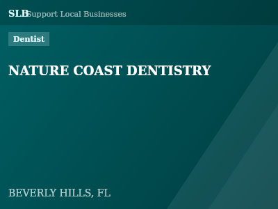NATURE COAST DENTISTRY — Dentist in BEVERLY HILLS, FL