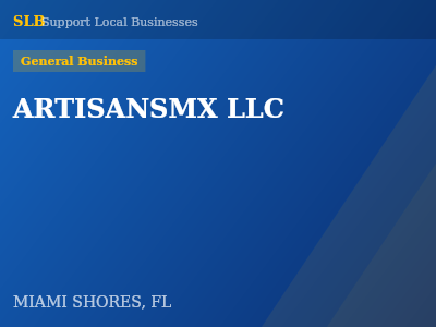 ARTISANSMX LLC — General Business in MIAMI SHORES, FL