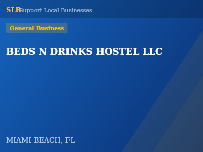 BEDS N DRINKS HOSTEL LLC — General Business in MIAMI BEACH, FL