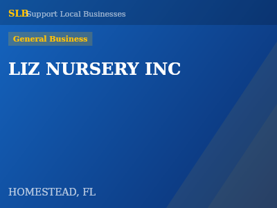 LIZ NURSERY INC — General Business in HOMESTEAD, FL