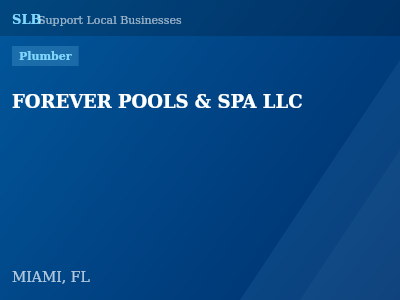 FOREVER POOLS & SPA LLC — Plumber in MIAMI, FL