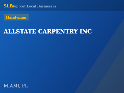 ALLSTATE CARPENTRY INC — Handyman in MIAMI, FL