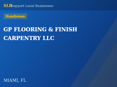 GP FLOORING & FINISH CARPENTRY LLC — Handyman in MIAMI, FL