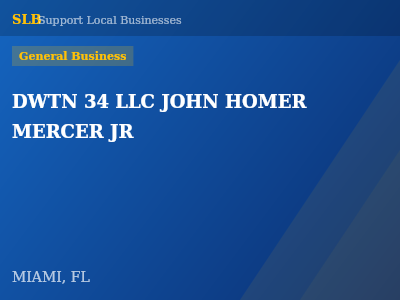 DWTN 34 LLC JOHN HOMER MERCER JR — General Business in MIAMI, FL