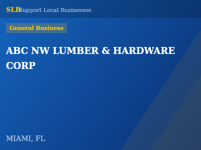 ABC NW LUMBER & HARDWARE CORP — General Business in MIAMI, FL