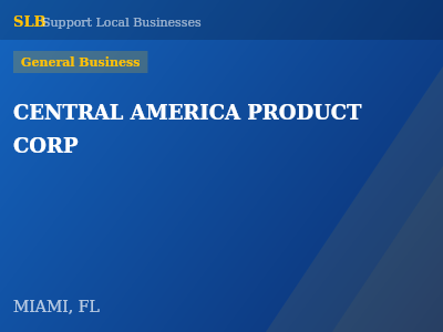 CENTRAL AMERICA PRODUCT CORP — General Business in MIAMI, FL