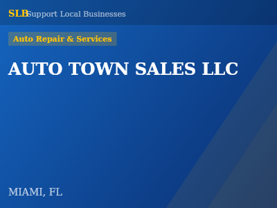 AUTO TOWN SALES LLC — Auto Repair & Services in MIAMI, FL