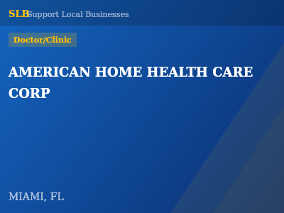 AMERICAN HOME HEALTH CARE CORP — Doctor/Clinic in MIAMI, FL