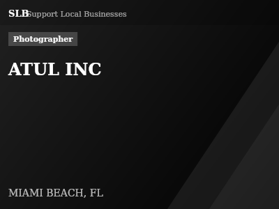 ATUL INC — Photographer in MIAMI BEACH, FL