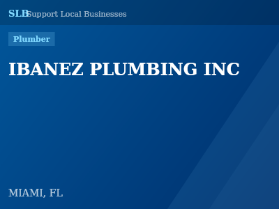 IBANEZ PLUMBING INC — Plumber in MIAMI, FL