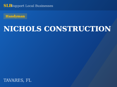 NICHOLS CONSTRUCTION — Handyman in TAVARES, FL