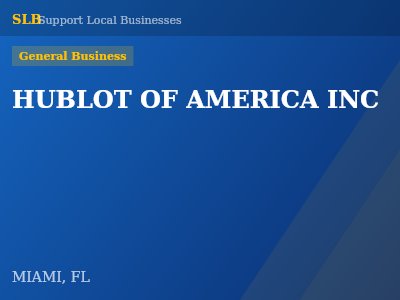 HUBLOT OF AMERICA INC — General Business in MIAMI, FL