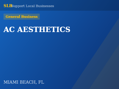 AC AESTHETICS — General Business in MIAMI BEACH, FL