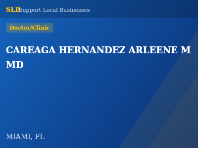 CAREAGA HERNANDEZ ARLEENE M MD — Doctor/Clinic in MIAMI, FL