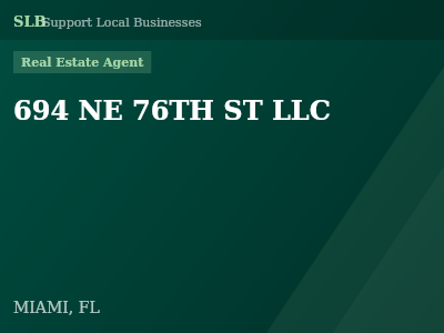 694 NE 76TH ST LLC — Real Estate Agent in MIAMI, FL