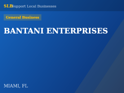 BANTANI ENTERPRISES — General Business in MIAMI, FL
