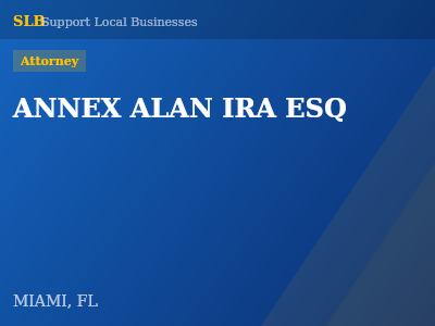 ANNEX ALAN IRA ESQ — Attorney in MIAMI, FL