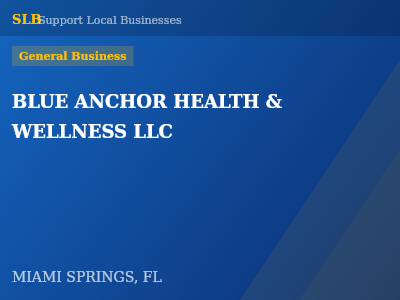 BLUE ANCHOR HEALTH & WELLNESS LLC — General Business in MIAMI SPRINGS, FL