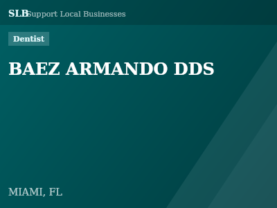 BAEZ ARMANDO DDS — Dentist in MIAMI, FL