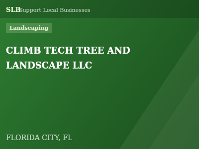 CLIMB TECH TREE AND LANDSCAPE LLC — Landscaping in FLORIDA CITY, FL