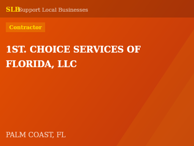 1ST. CHOICE SERVICES OF FLORIDA, LLC — Contractor in PALM COAST, FL