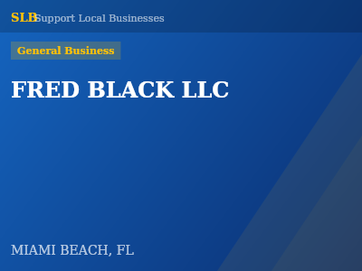 FRED BLACK LLC — General Business in MIAMI BEACH, FL
