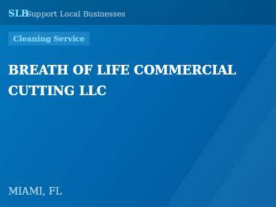 BREATH OF LIFE COMMERCIAL CUTTING LLC — Cleaning Service in MIAMI, FL