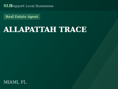ALLAPATTAH TRACE — Real Estate Agent in MIAMI, FL
